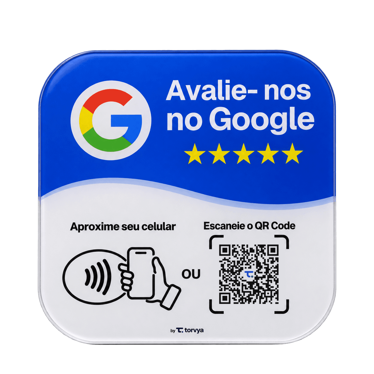 Placa Torvya Review azul e branca: Avalie-nos no Google, com aproximação por NFC e QR Code.